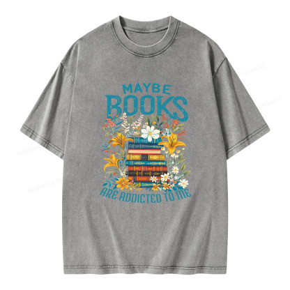Pagewings Maybe Books Are Addicted To Me Unisex Washed T-shirt