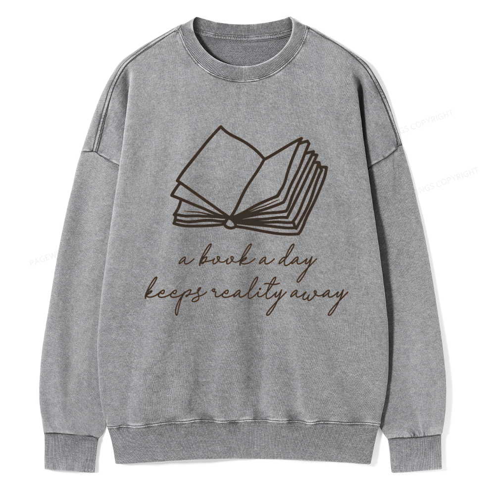 Pagewings A Book A Day Keeps Reality Away Unisex Washed Sweatshirt