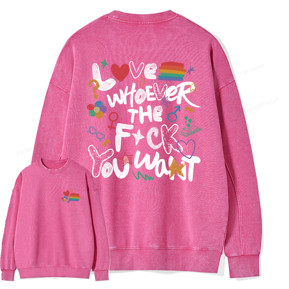Pagewings Love Whoever The F*ck You Want Unisex Washed Sweatshirt