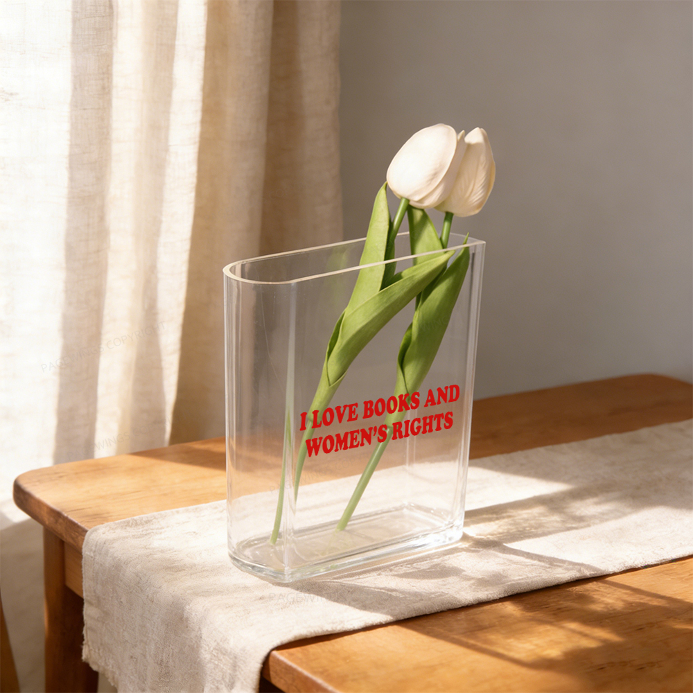 Pagewings I Love Books And Women's Rights Acrylic Book Vase