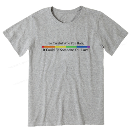 Pagewings Beware Who You Hate—May Be A Loved One Unisex Classic T-shirt