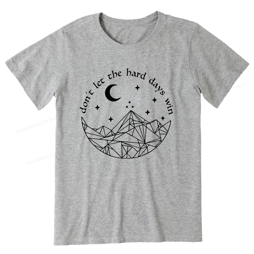 Pagewings Don’t Let the Hard Days Win Unisex Classic T-shirt