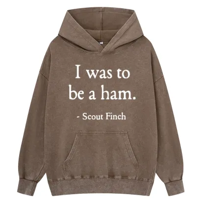Pagewings I Was To Be A Ham Unisex Washed Hoodie