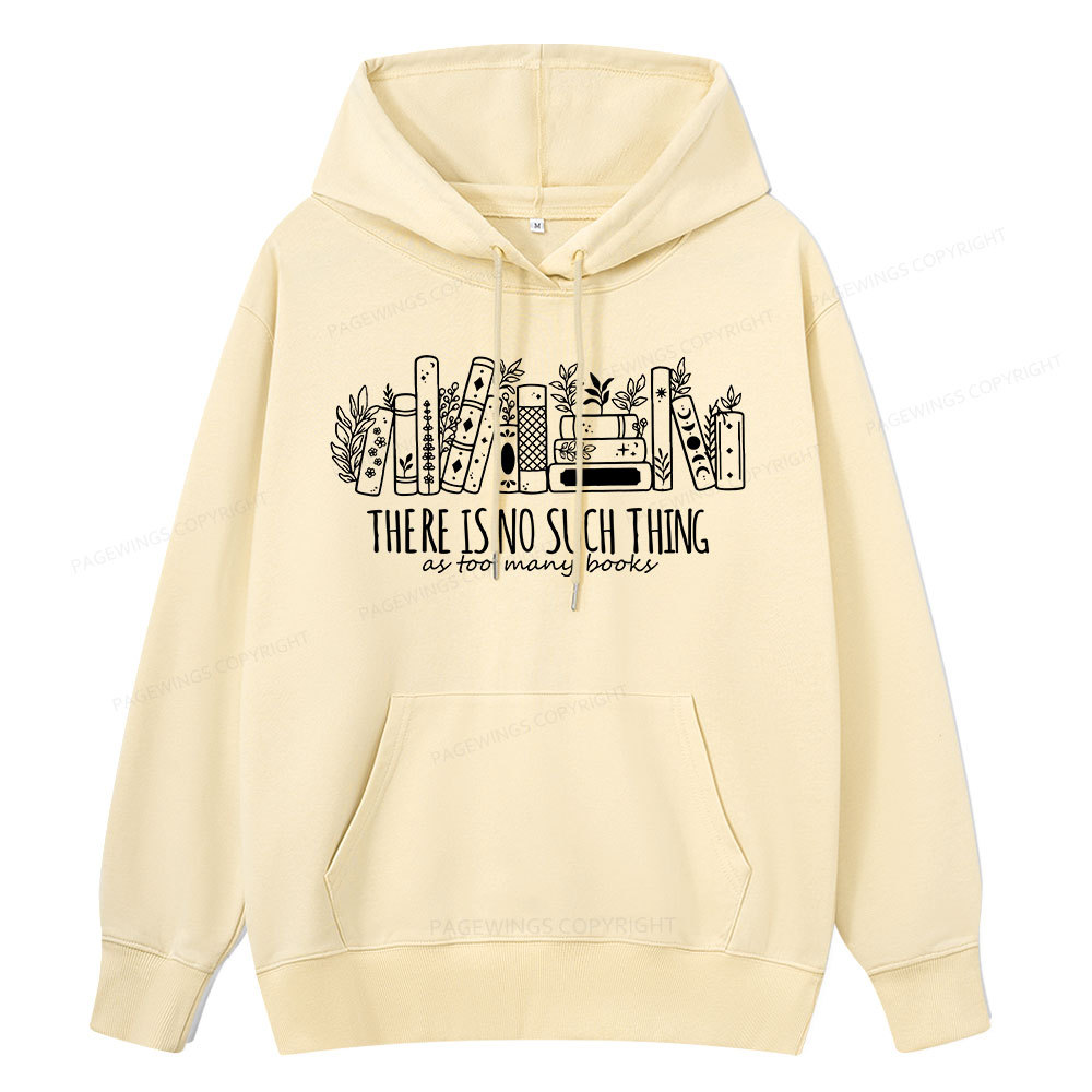 Pagewings There Is No Such Thing, Ay Too Many Books Unisex Classic Hoodie