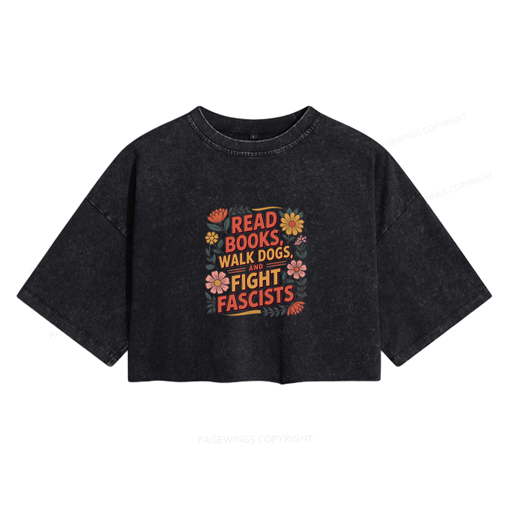 Pagewings Read Books Walk Dogs and Fight Fascists Women's Washed Cropped T-shirt