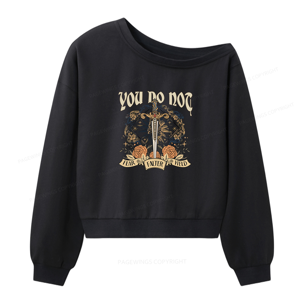 Pagewings You Do Not Yield Women Off Shoulder Sweatshirt