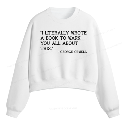 Pagewings I Literally Wrote A Book To Warn Fleece Crop Sweatshirt