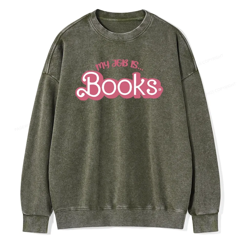 Pagewing My Job is Books Unisex Washed Sweatshirt