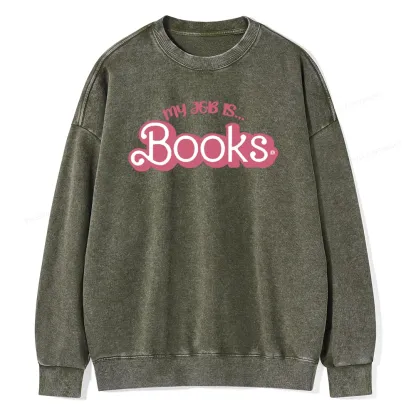 Pagewing My Job is Books Unisex Washed Sweatshirt