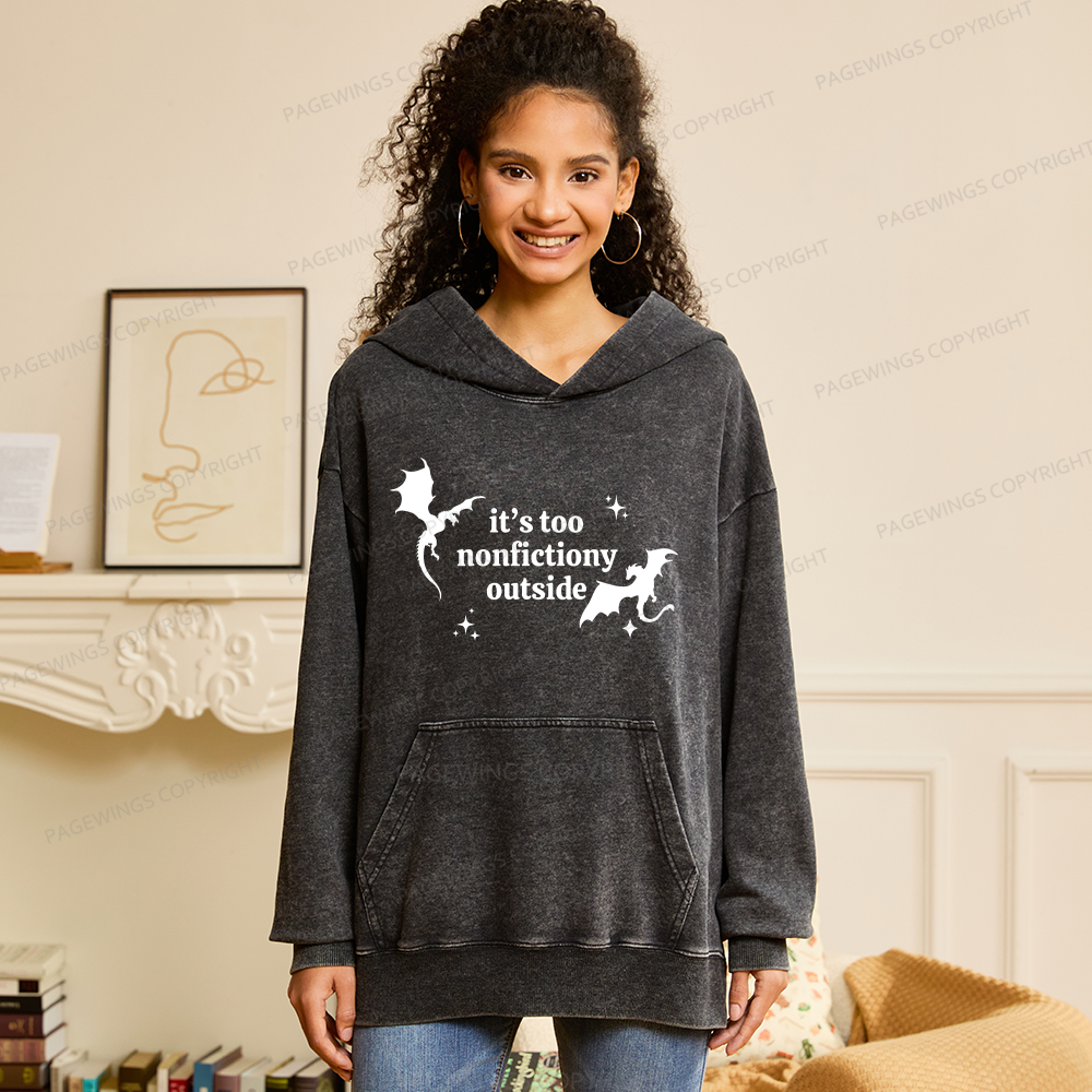 Pagewings It’s Too Nonfictiony Outside Unisex Washed Hoodie