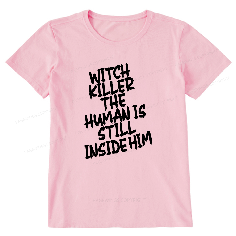 Pagewings Witch Killer The Human Is Still Inside Him Unisex Classic T-shirt