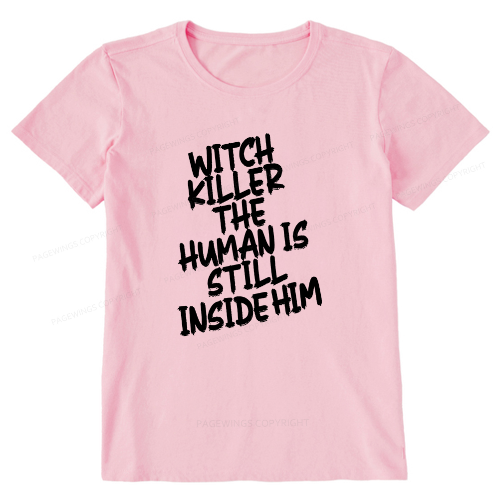 Pagewings Witch Killer The Human Is Still Inside Him Unisex Classic T-shirt