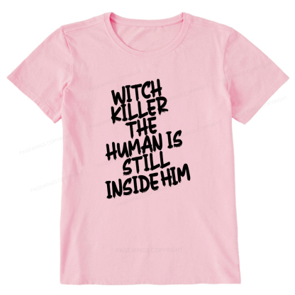 Pagewings Witch Killer The Human Is Still Inside Him Unisex Classic T-shirt
