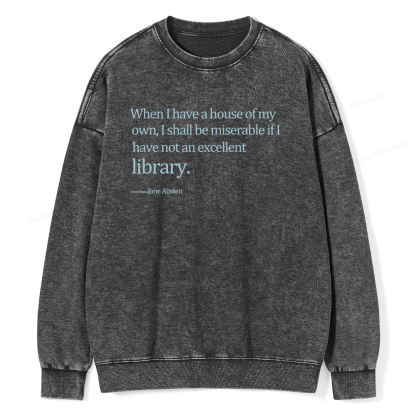 Pagewing When I Have A House Of My Own Unisex Washed Sweatshirt