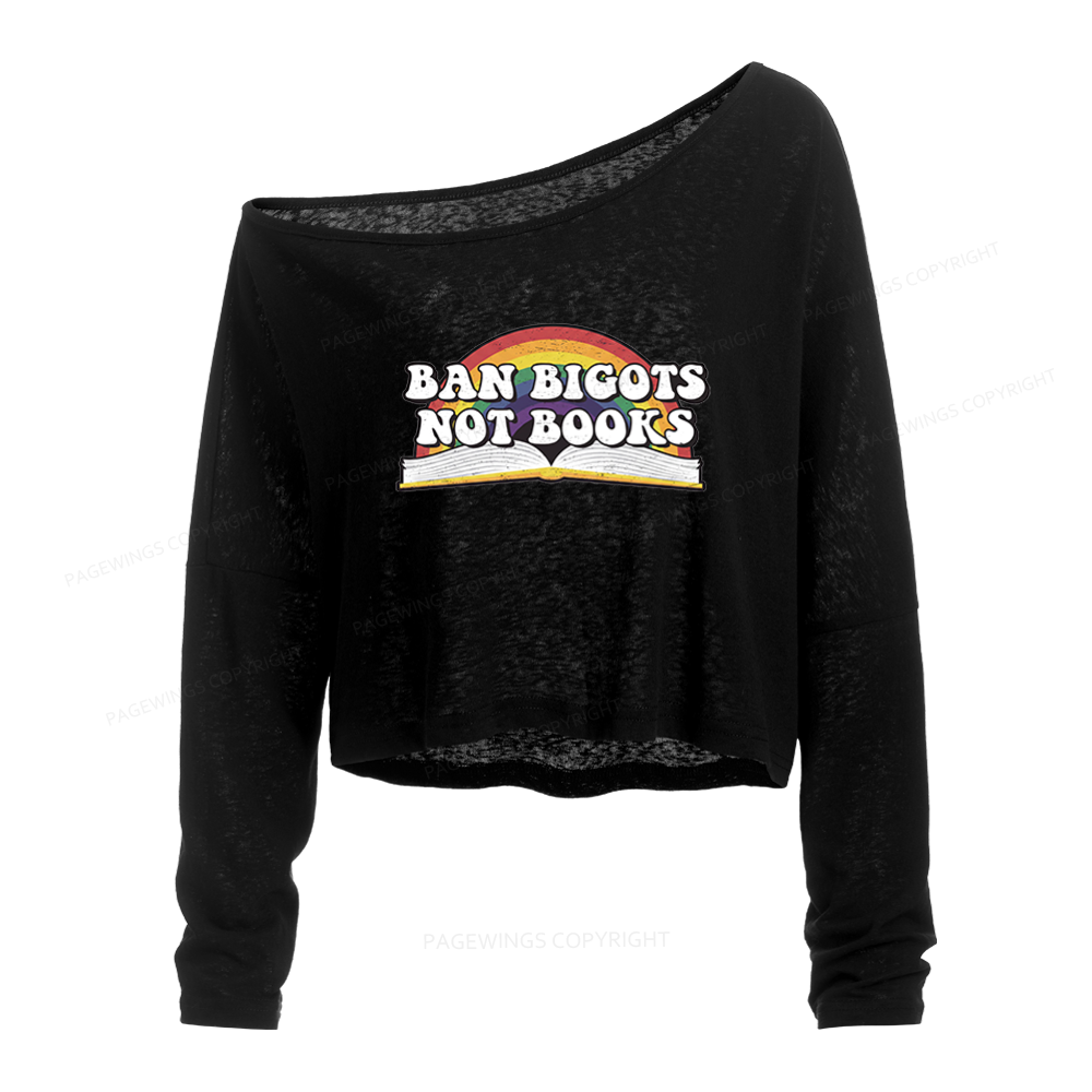 Pagewings Ban Bigots Not Books Slouchy Long Sleeve Off Shoulder T-shirt