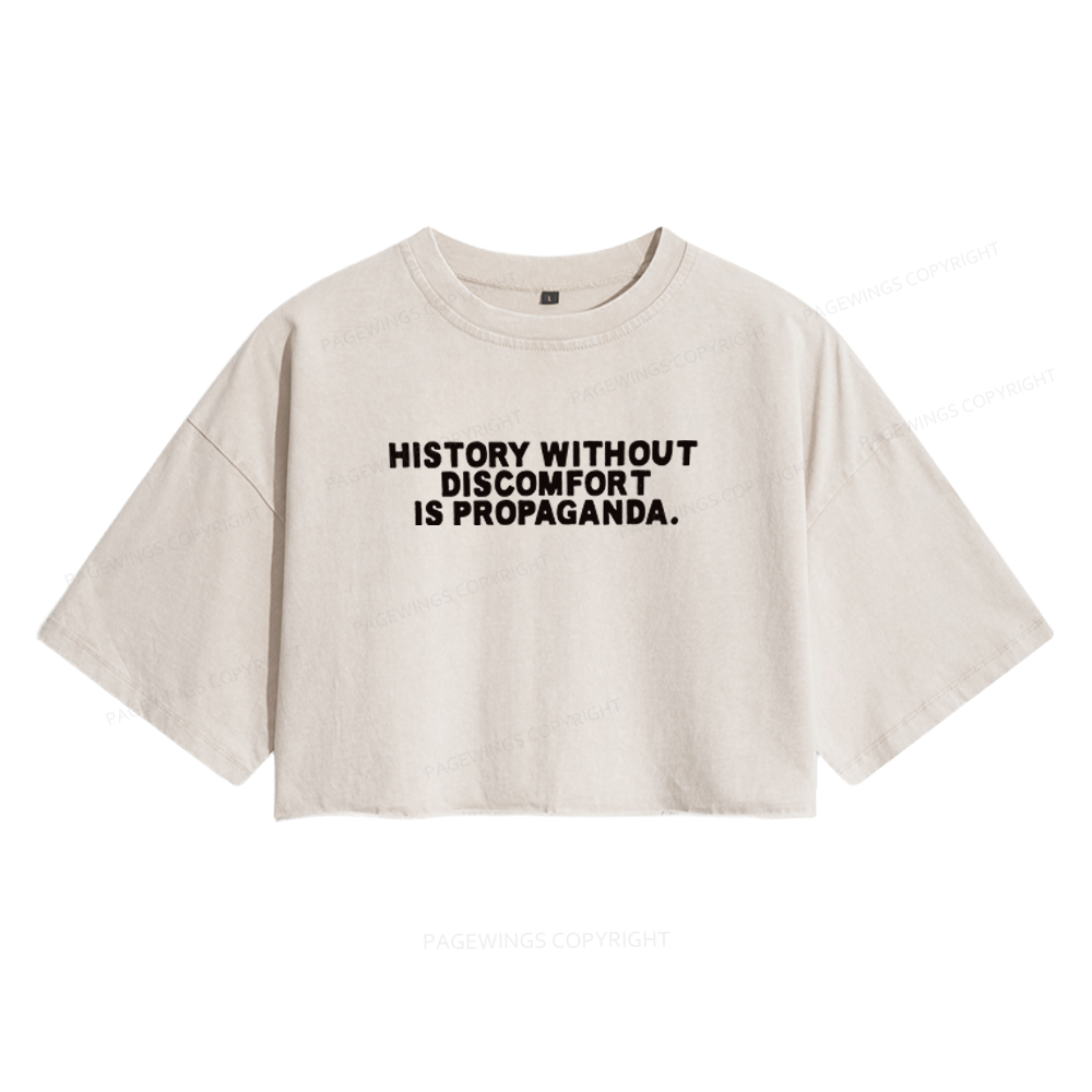 Pagewings History Without Discomfort Is Propaganda Women's Washed Cropped T-shirt