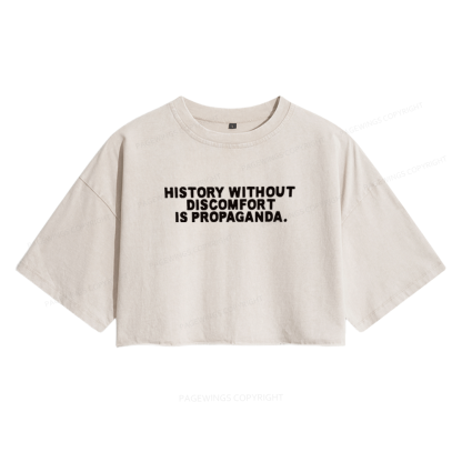 Pagewings History Without Discomfort Is Propaganda Women's Washed Cropped T-shirt