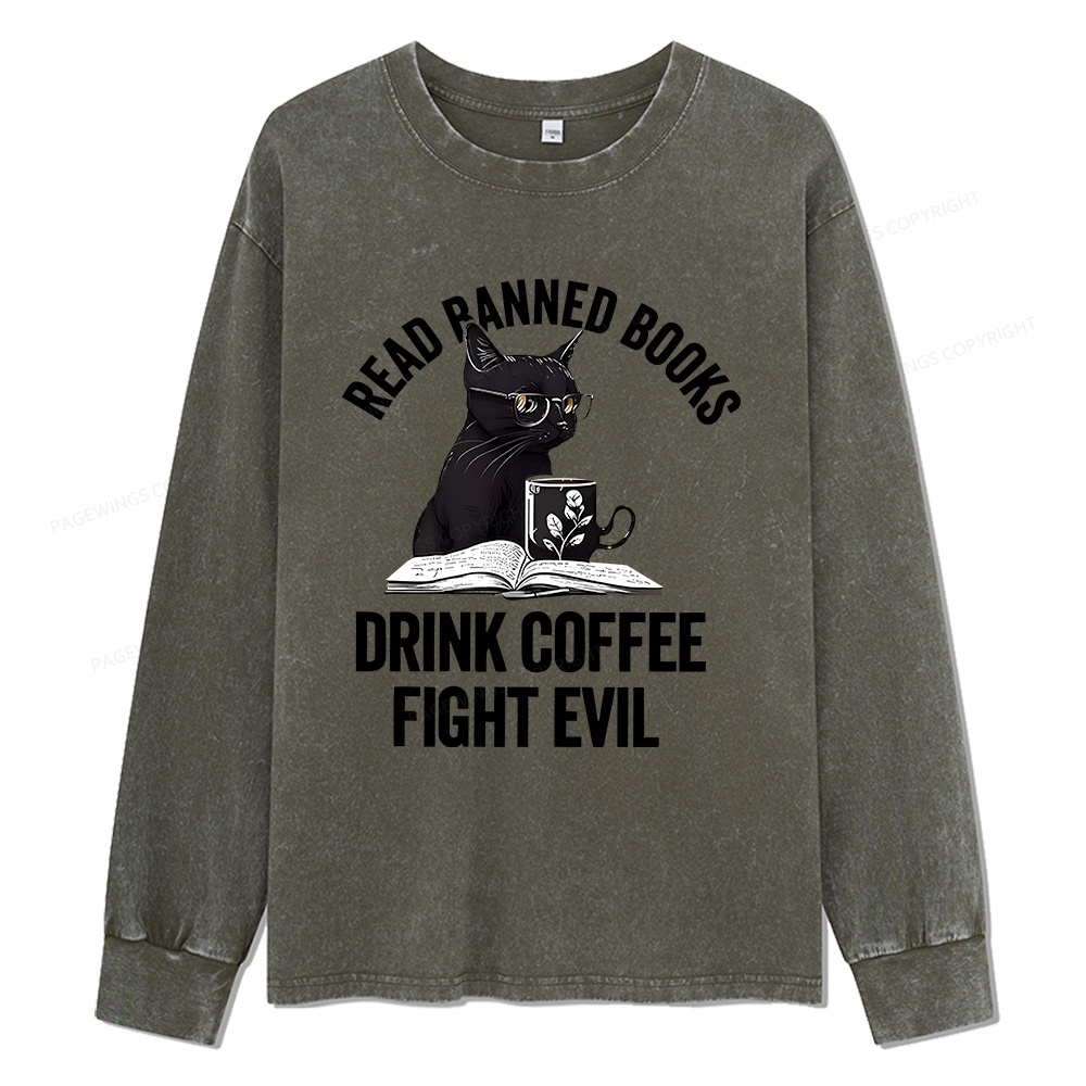 Pagewings Read Books Drink Coffee Fight Evil Unisex Washed Long Sleeve T-shirt
