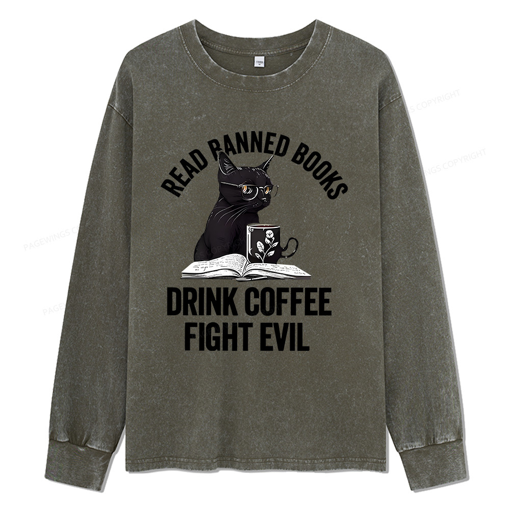 Pagewings Read Books Drink Coffee Fight Evil Unisex Washed Long Sleeve T-shirt
