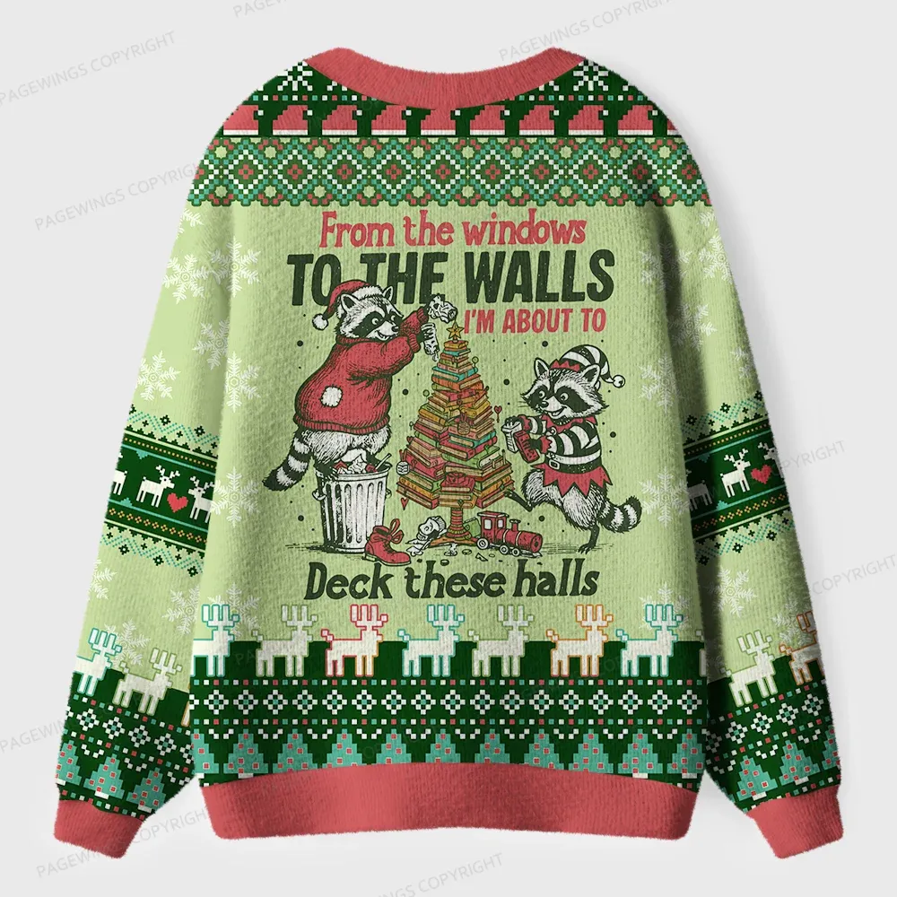 Pagewings From The Windows To The Walls I'm About To Deck These Halls Unisex Ugly Cardigan Sweaters