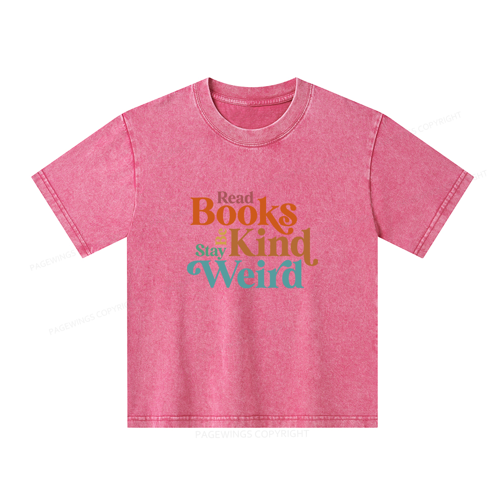 Pagewings Read Books Be Kind Stay Weird Unisex Kids Washed T-shirt