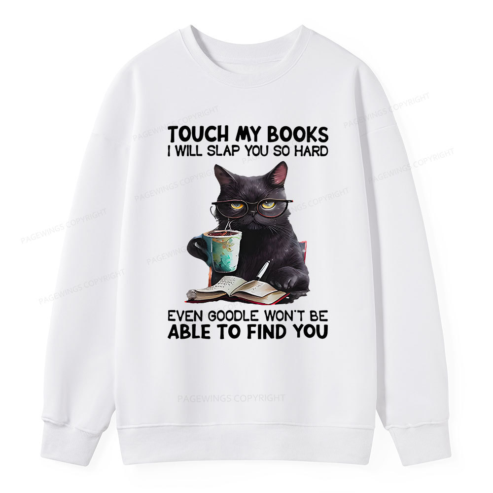 Pagewings Touch My Books I Will Slap You So Hard Unisex Classic Sweatshirt