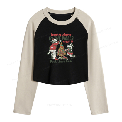 Pagewings I'm About To Deck These Halls Christmas  Women Long Sleeve Crop Raglan T-shirt