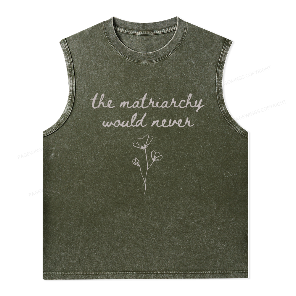 Pagewings The Matriarchy Would Never Unisex Washed Tank Top