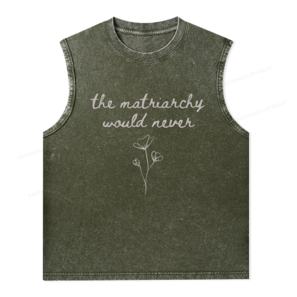 16505Pagewings The Matriarchy Would Never Unisex Washed Tank Top