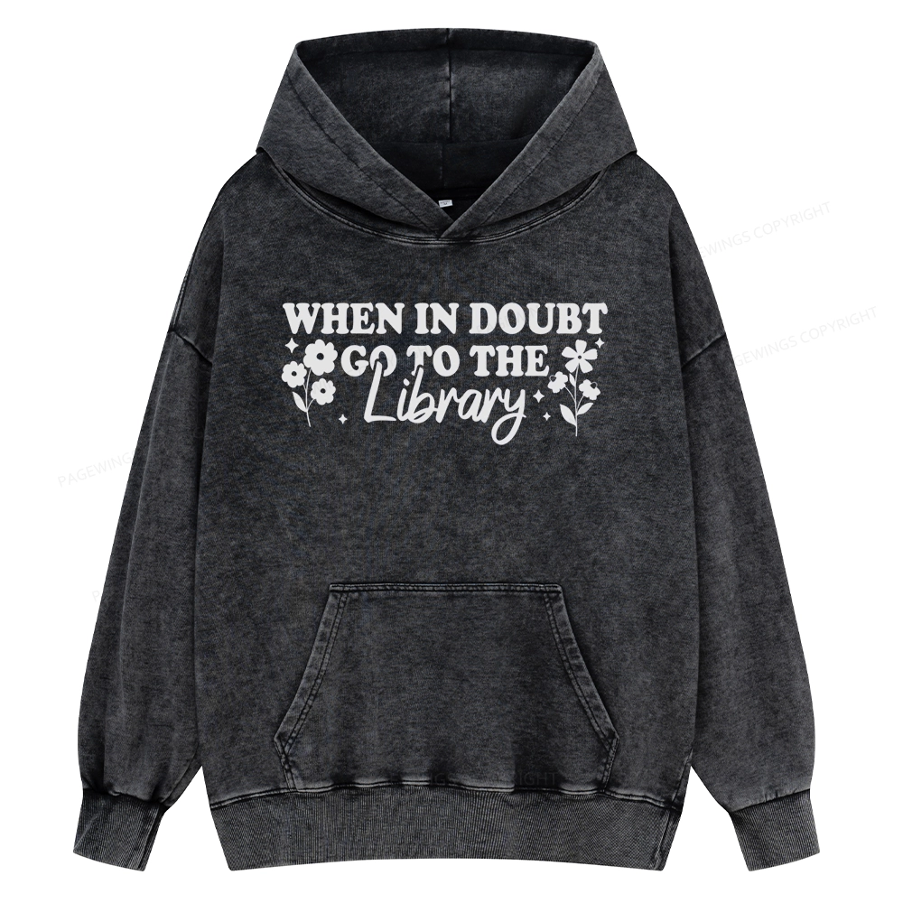 Pagewings When In Doubt Go To The Library Unisex Washed Hoodie