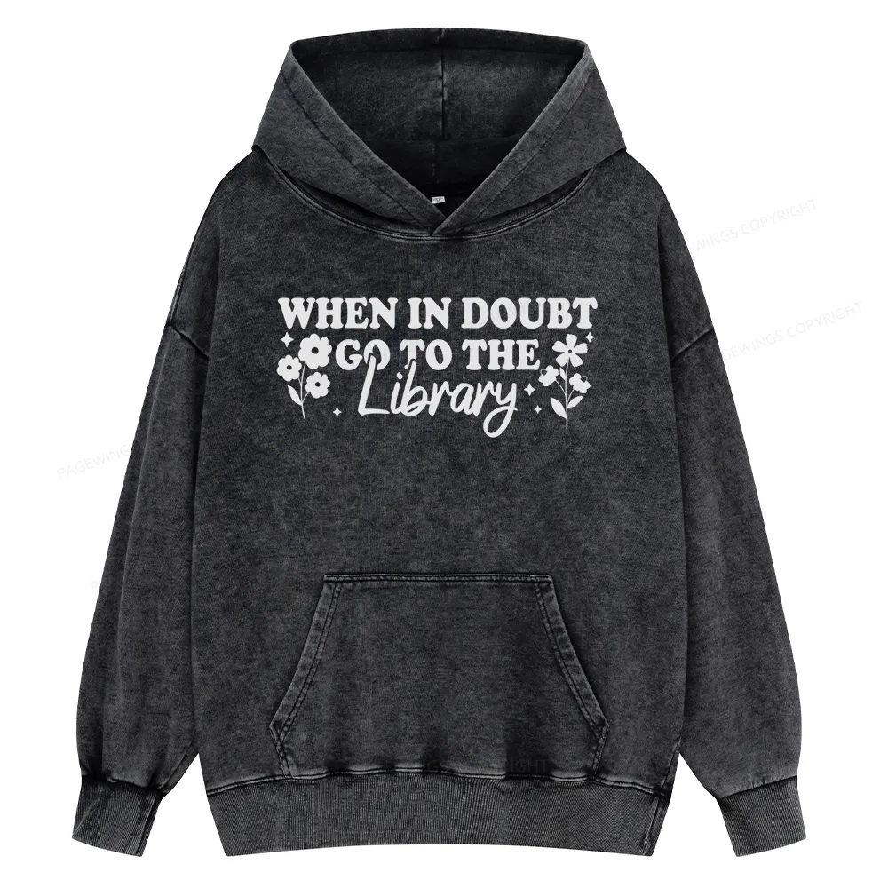 Pagewings When In Doubt Go To The Library Unisex Washed Hoodie
