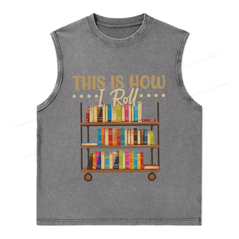 Pagewings This Is How I Roll Unisex Washed Tank Top