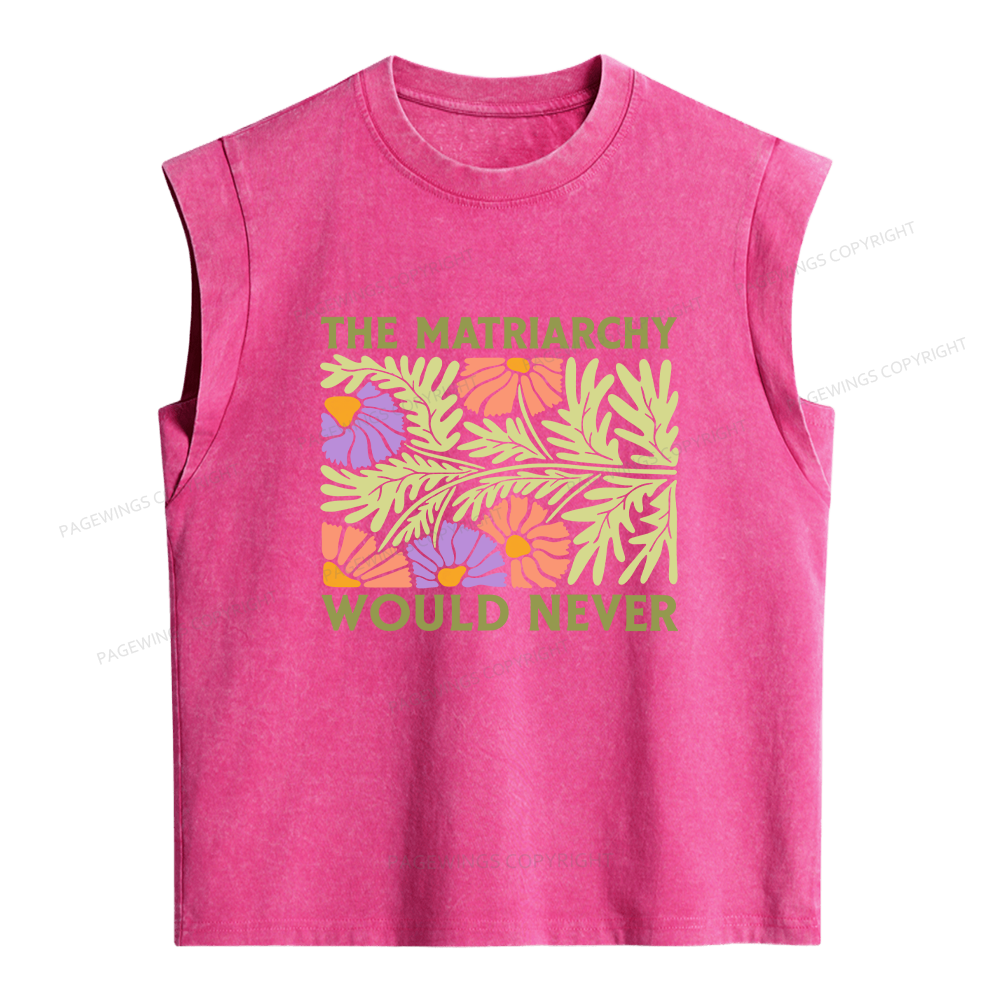 Pagewings The Matriarchy Would Never  Women's Washed Tank Top