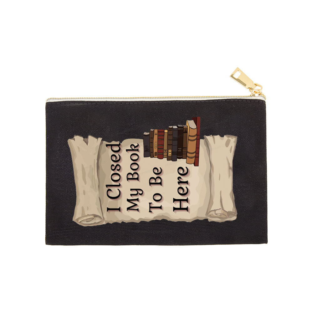 Pagewings I Closed My Book To Be Here Pouch