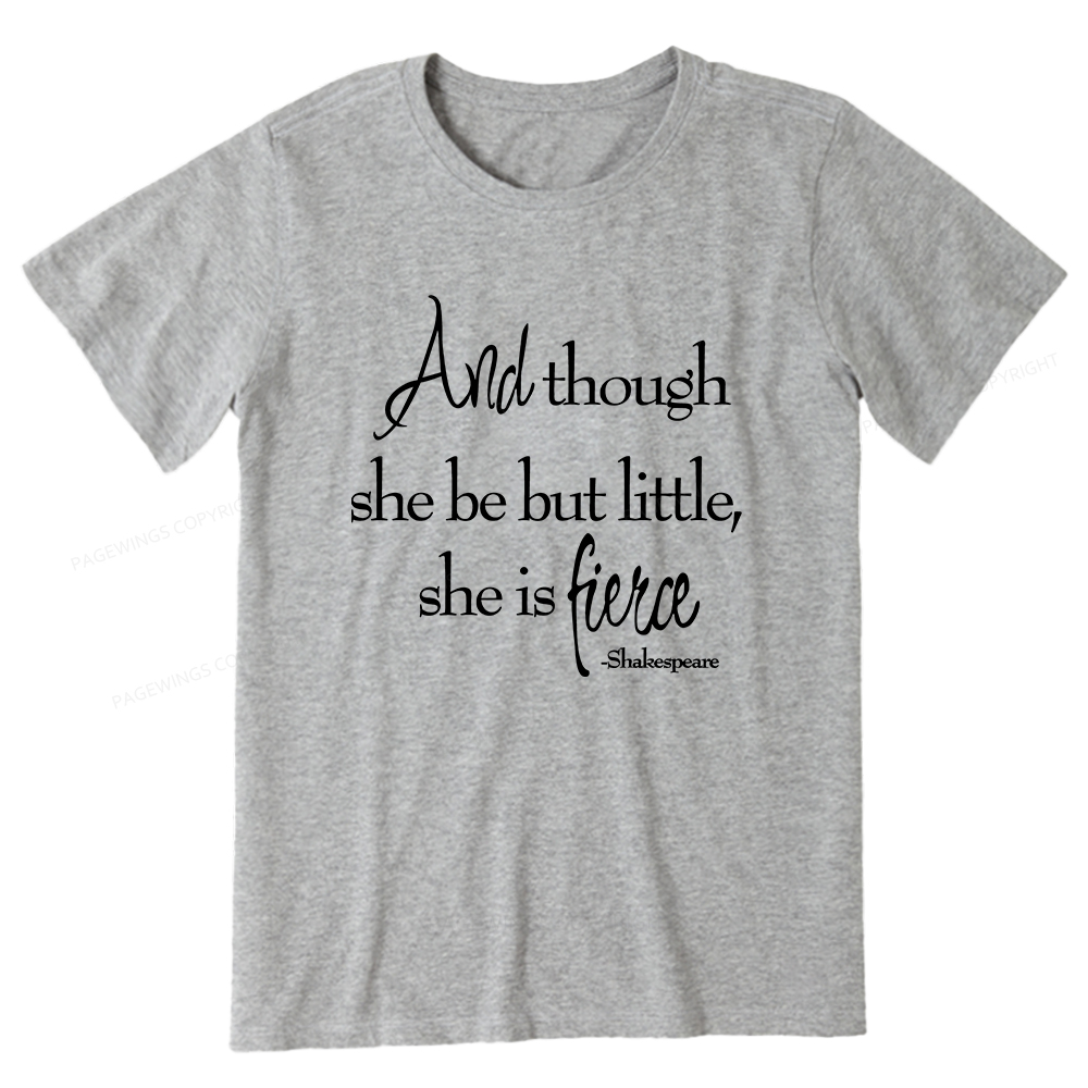 Pagewings And Though She Be But Little She Is Fierce Unisex Classic T-shirt