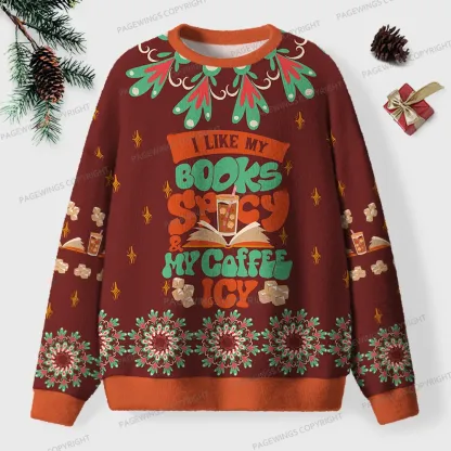 Pagewings I Like My Books Spicy My Coffee Icy Unisex Ugly Knit Sweatshirt