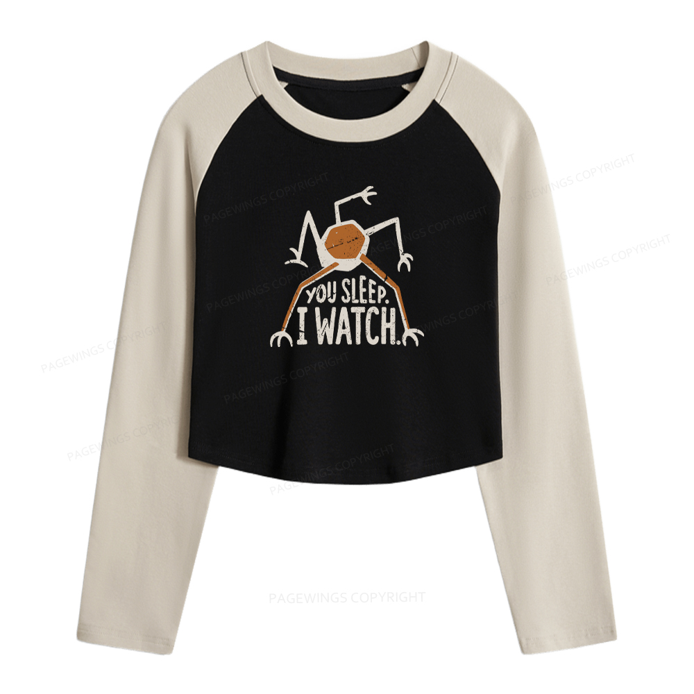 Pagewings You Sleep I Watch Women Long Sleeve Crop Raglan T-shirt