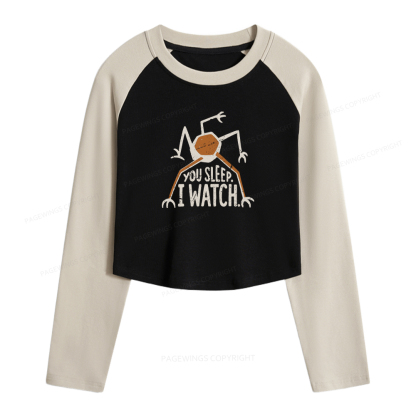 Pagewings You Sleep I Watch Women Long Sleeve Crop Raglan T-shirt