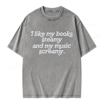 Pagewings I Like My Books Steamy And My Music Screamy Unisex Washed T-shirt