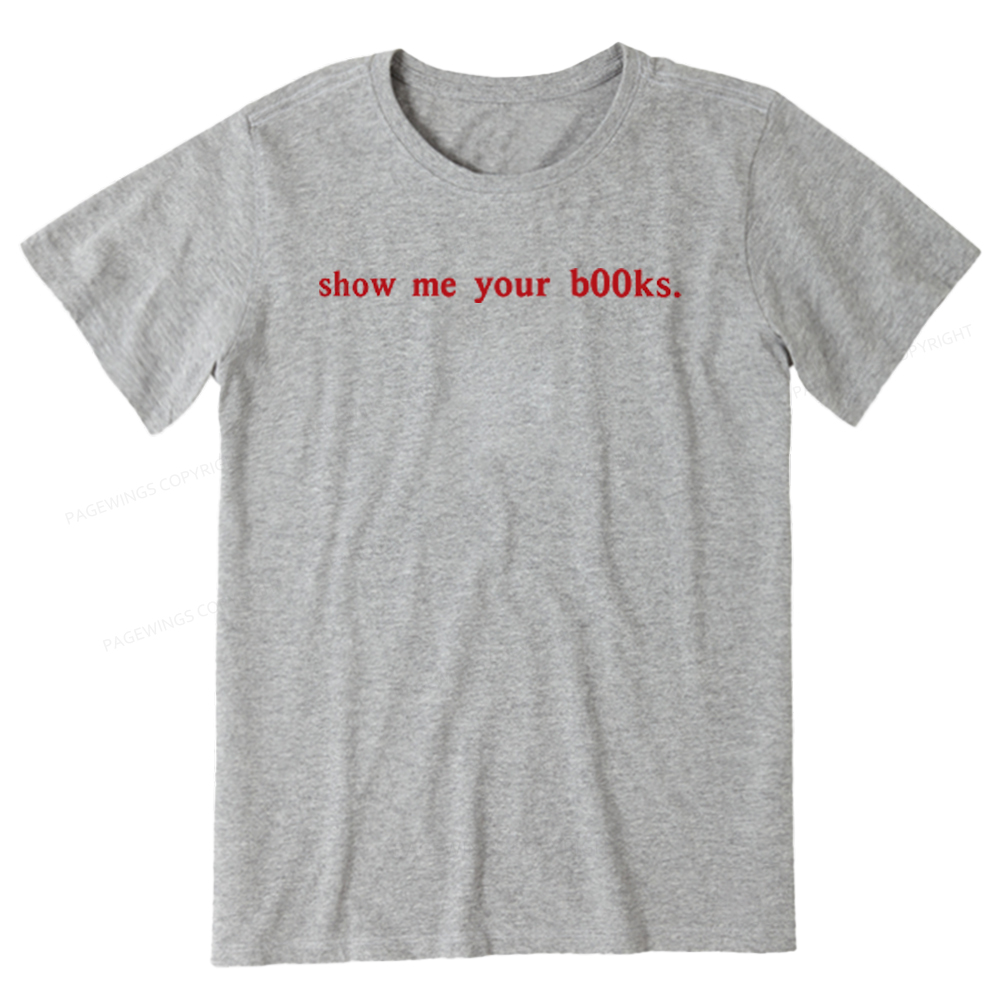 Pagewings Show Me Your B00ks Unisex Classic T-shirt
