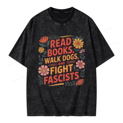Pagewings Read Books Walk Dogs and Fight Fascists Unisex Washed T-shirt