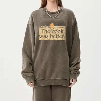 Pagewings The Book Was Better Unisex Washed Sweatshirt