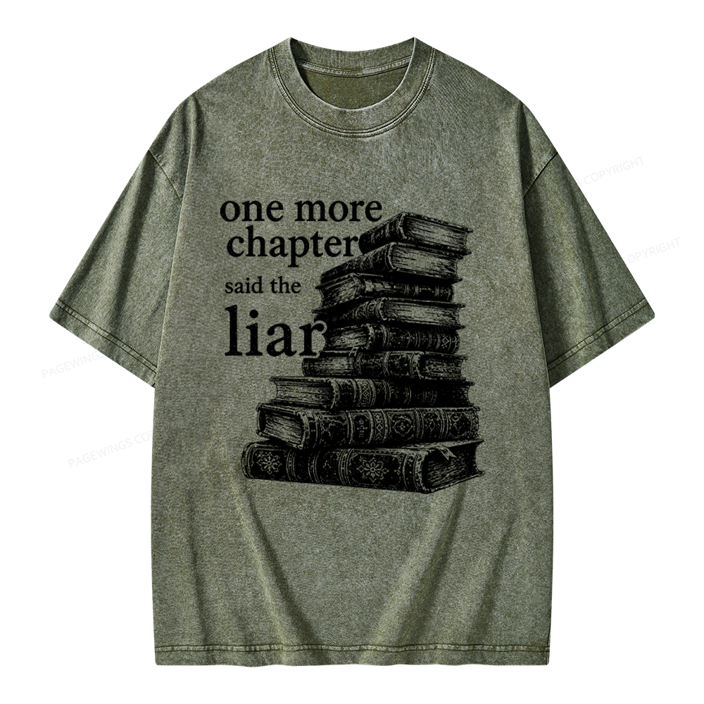 Pagewings  One More Chapter Said The Liar Unisex Washed T-shirt