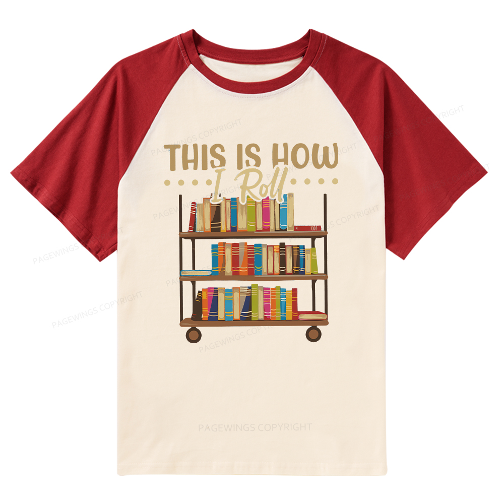 Pagewings This Is How I Roll Raglan T-shirt