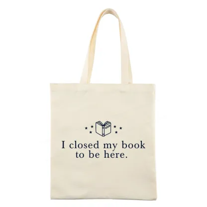 Pagewings I Closed My Book To Be Here Tote Bag