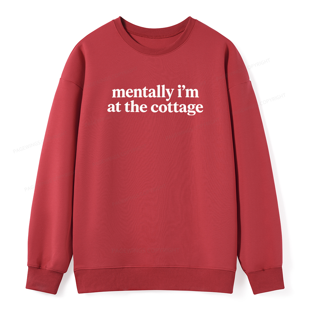 Pagewings Mentally I'm At The Cottage Unisex Classic Sweatshirt