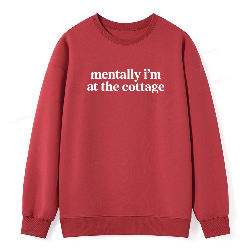 Pagewings Mentally I'm At The Cottage Unisex Classic Sweatshirt