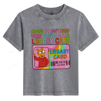 Pagewings Having Fun Isn't Hard When You've Got A Library Card Women's Washed T-shirt