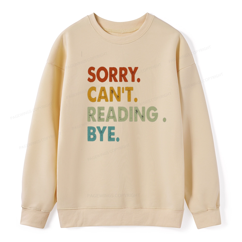 Pagewings Sorry Can't Reading Bye Unisex Classic Sweatshirt