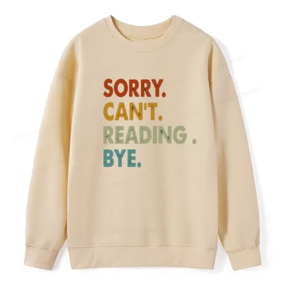 Pagewings Sorry Can't Reading Bye Unisex Classic Sweatshirt